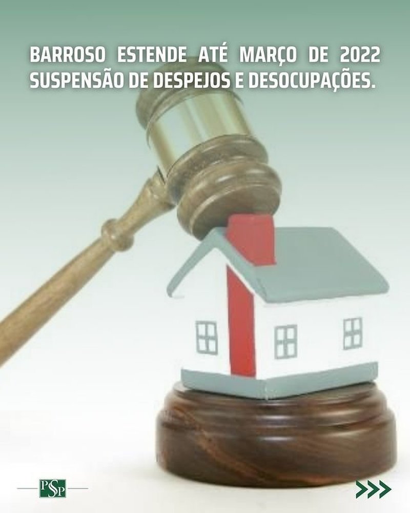 BARROSO ESTENDE ATÉ MARÇO DE 2022 SUSPENSÃO DE DESPEJOS E DESOCUPAÇÕES