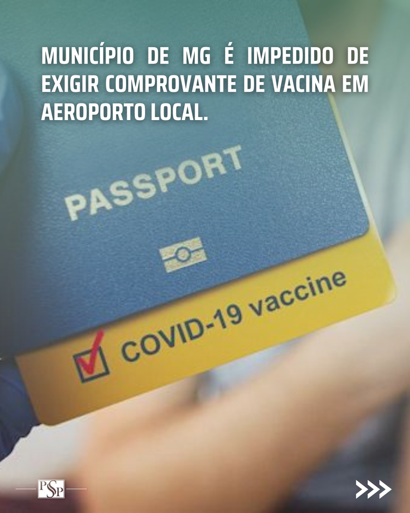 MUNICÍPIO DE MG É IMPEDIDO DE EXIGIR COMPROVANTE DE VACINA EM AEROPORTO LOCAL