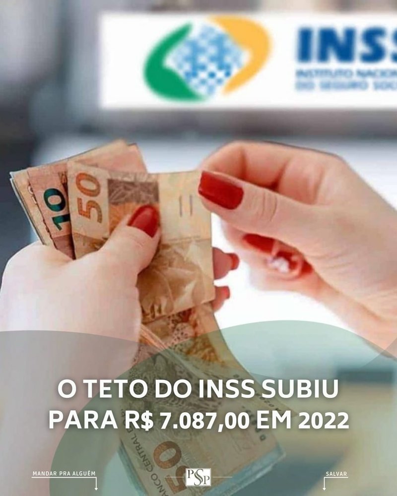 O TETO DO INSS SUBIU PARA R$ 7.087,00 EM 2022