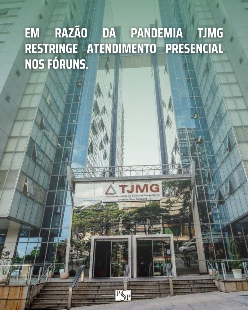 EM RAZÃO DA PANDEMIA TJMG RESTRINGE ATENDIMENTO PRESENCIAL NOS FÓRUNS