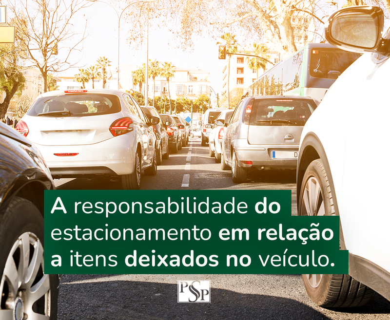 A Responsabilidade do Estacionamento em Relação a Itens Deixados no Veículo