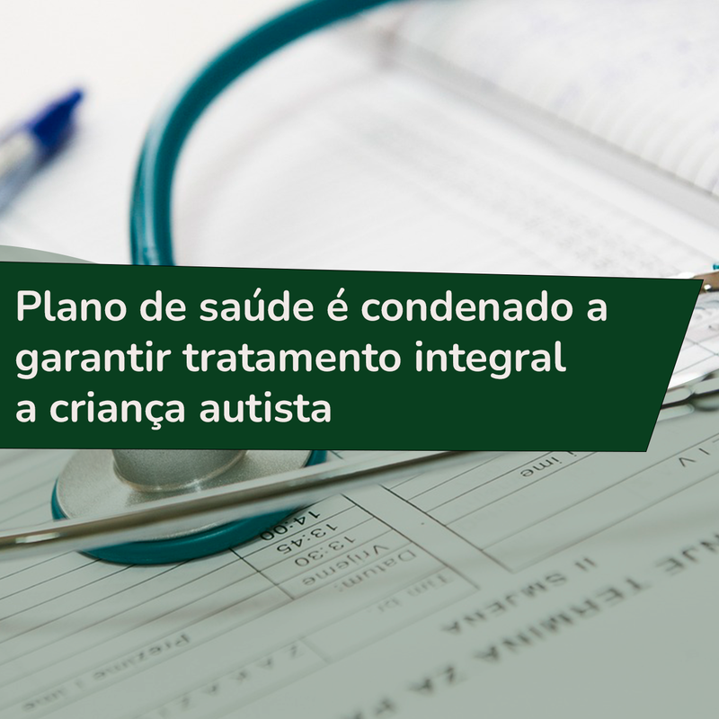 Plano de saúde é condenado a garantir tratamento integral a criança autista