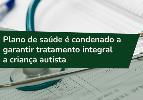 Plano de saúde é condenado a garantir tratamento integral a criança autista